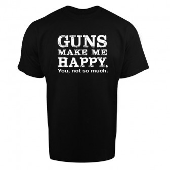 Guns Make Me Happy T-Shirt